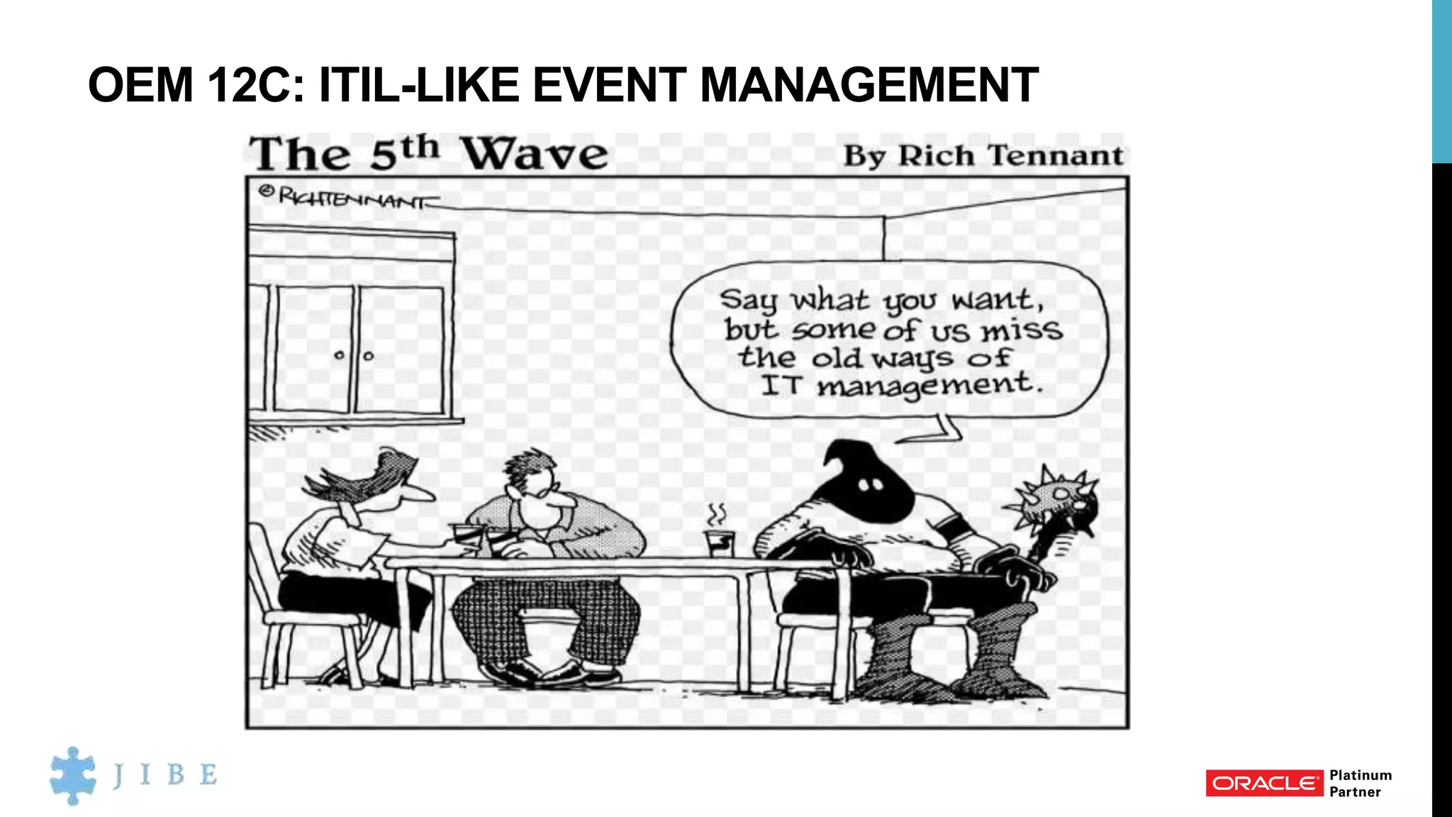 OEM 12C: ITIL-LIKE EVENT MANAGEMENT
 