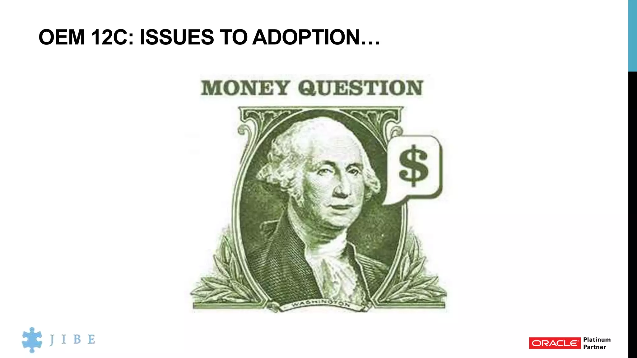 OEM 12C: ISSUES TO ADOPTION…
 