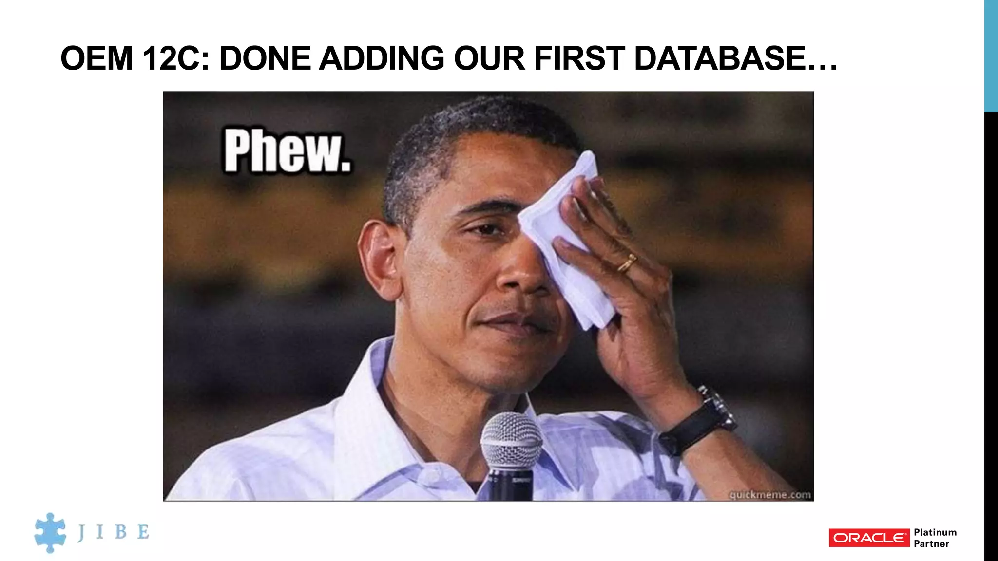 OEM 12C: DONE ADDING OUR FIRST DATABASE…
 