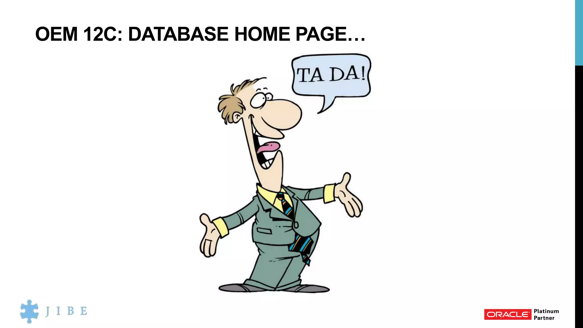 OEM 12C: DATABASE HOME PAGE…
 