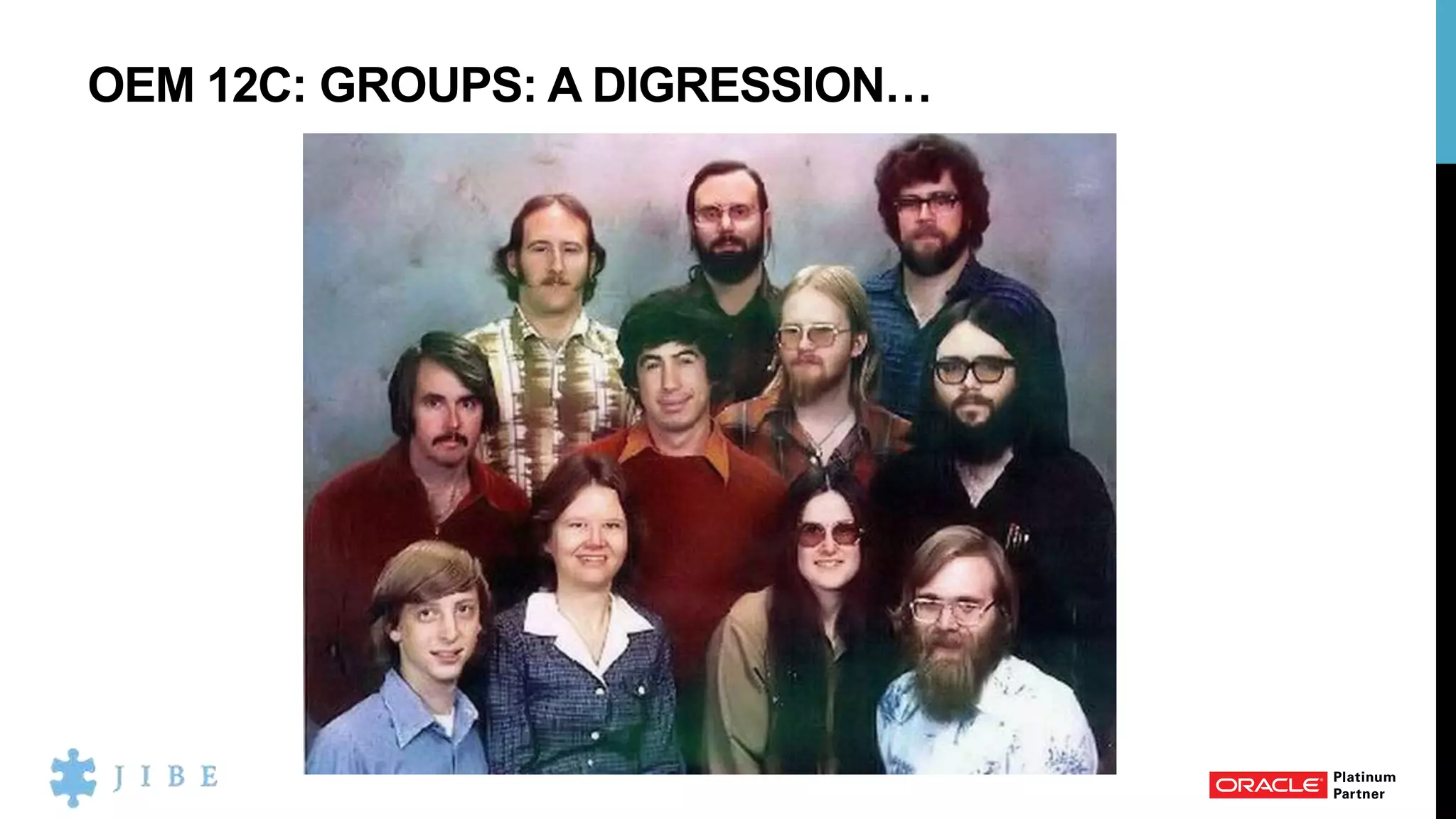 OEM 12C: GROUPS: A DIGRESSION…
 