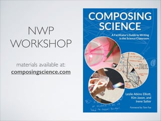 NWP
WORKSHOP
materials available at:	

composingscience.com
 