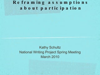 Listening to silent voices:  Reframing assumptions about participation ,[object Object],[object Object],[object Object]