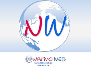 www.nativoweb.co PBX: 6914376 