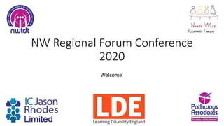 NW Regional Forum Conference
2020
Welcome
 