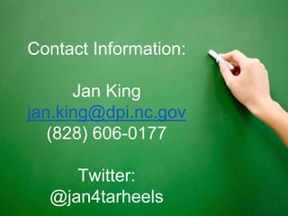 Contact Information:
Jan King
jan.king@dpi.nc.gov
(828) 606-0177
Twitter:
@jan4tarheels
 