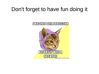 Don't forget to have fun doing it
 