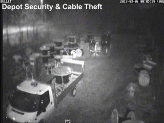Depot Security & Cable Theft
 