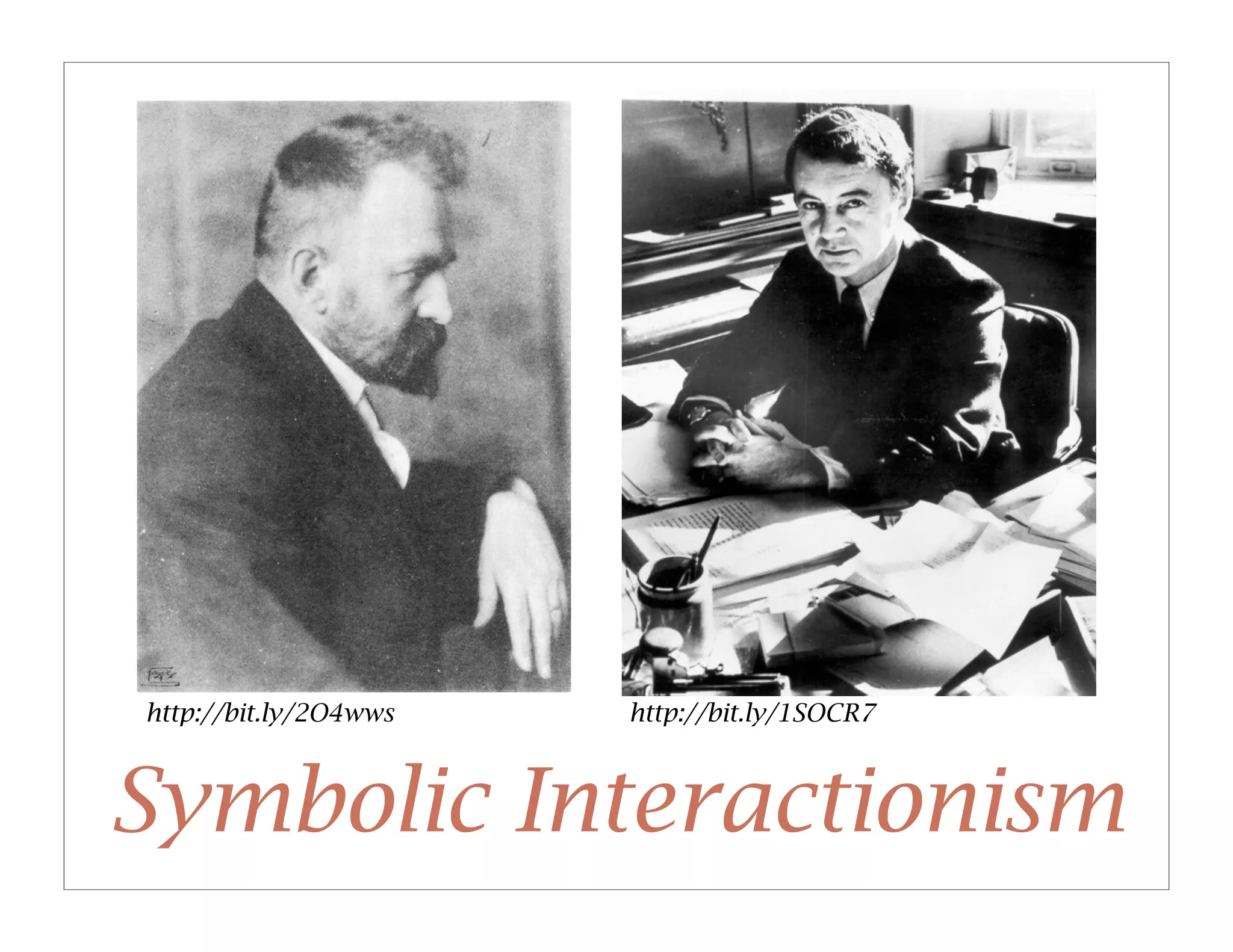 http://bit.ly/2O4wws   http://bit.ly/1SOCR7



Symbolic Interactionism
 