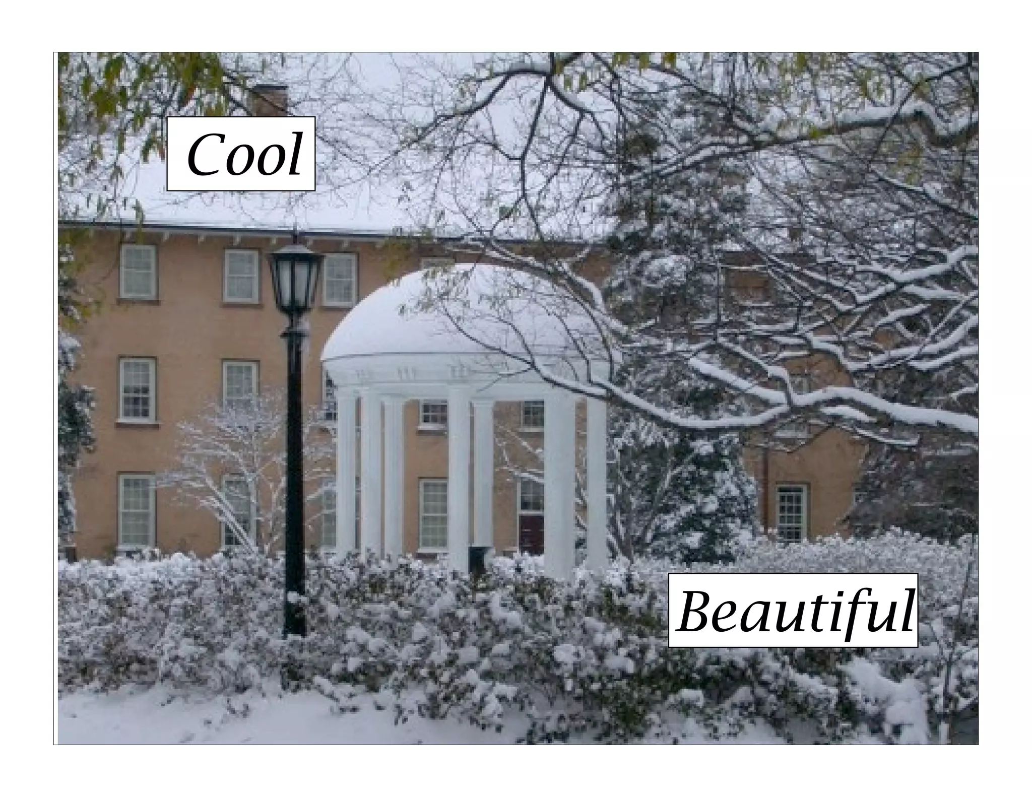 Cool




       Beautiful
 