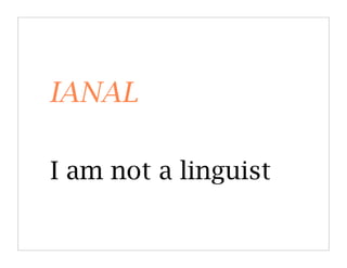 IANAL

I am not a linguist
 