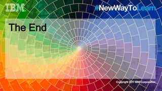 Copyright 2017 IBM Corporation
The End
 