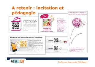 A retenir : incitation et
pédagogie




                      Conférence Normandie Web Xperts
 