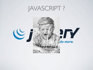 JAVASCRIPT ?
 