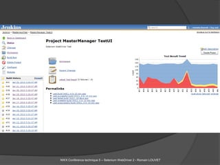 NWX Conférence technique 5 – Selenium WebDriver 2 - Romain LOUVET
 