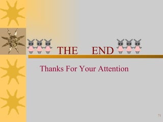 THE  END Thanks For Your Attention 
