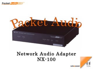 Network  Audio Adapter NX-100 Packet Audio 