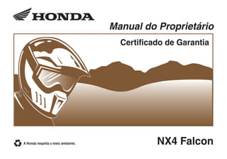 NX4 Falcon
Manual do Proprietário
Certificado de Garantia
 
