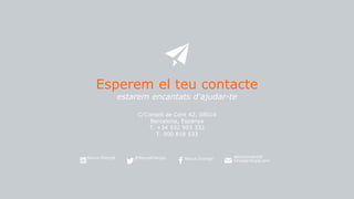 Esperem el teu contacte
estarem encantats d'ajudar-te
@NexusEnergia atencioclient@
nexusenergia.com
C/Consell de Cent 42, 08014
Barcelona, Espanya
T. +34 932 993 332
T. 900 818 533
Nexus EnergíaNexus Energía
 