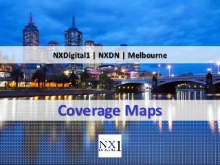 Coverage Maps
NXDigital1 | NXDN | Melbourne
 