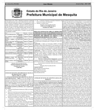 Atos Oﬁciais6 | Sexta-feira, 07/11/2014 Jornal de Hoje - 2667-1100
Estado do Rio de Janeiro
Prefeitura Municipal de Mesquita
Oliveira Vecchi, 120 – Centro – Mesquita), no prazo de 15 (quinze)
dias da publicação deste, para tomar conhecimento dos fatos refe-
rente ao Processo Disciplinar, podendo ser acompanhado de Ad-
vogado, legalmente constituído e apresentar DEFESA ESCRITA,
dos fatos que lhe são imputados, sujeitando-os à pena de Demissão,
prevista no artigo 121 do referido diploma legal, sob pena de re-
velia, podendo indicar testemunhas, requerer provas e o que mais
julgar necessário à sua ampla defesa. É expedido o presente edital,
a ser publicado no DOM.
Nome Cargo Matrícula Processo
ANA SATTAMINI DE SOUZA PROFESSOR I –
CIÊNCIAS
13/007.556-6 04/4174/14
ELLY WERNECK MORAES
JUNIOR
PROFESSOR I –
ED. ARTÍSTICA
13/008.519-7 07/8696/14
HELENICE BARBOSA DE
SOUZA
PROFESSOR II 10/003.073-2 04/4173/14
IDALINA FERNANDES DOS
SANTOS JUNIOR
PROFESSOR II –
ANOS INICIAIS
10/003.221-2 07/8080/14
JOSÉ AMÉRICO RODRIGUES
ARAÚJO FILHO
PROFESSOR I –
MATEMÁTICA
13/008.322-4 07/8697/14
JULIANA PEREIRA LANNES PROFESSOR I –
LINGUA
PORTUGUESA
13/007.936-7 06/7093/14
JULIANE VASCO MARTINS ORIENTADOR
EDUCACIONAL
10/002.817-7 12/12829/12
LEYLA CARNEIRO DA LUZ ODONTÓLOGA 10/003.477-0 03/3068/14
MARCELO D’AVILAAMARAL PROFESSOR I –
LINGUA
PORTUGUESA
13/008.5367 06/7090/14
RODRIGO CESAR DOS
SANTOS FERNANDES
PROFESSOR
I – EDUCAÇÃO
FISICA
13/007.528-0 06/7088/14
THIAGO FEITOSA SEIXAS
GOMES
PROFESSOR I –
GEOGRAFIA
13/008.488-3 04/4172/14
Mesquita, 06 de novembro de 2014.
MARCIO PEREIRA DE OLIVEIRA
Presidente da Comissão
11/005.906-4
CONSELHO MUNICIPAL DOS DIREITOS DA CRIANÇA E
DO ADOLESCENTE – CMDCA
EDITAL CMDCA N° 019/2014.
O CONSELHO MUNICIPAL DOS DIREITOS DA CRIANÇA
E DO ADOLESCENTE – CMDCA, no uso das atribuições con-
feridas pela Lei Municipal de nº. 014 de 07 de maio de 2001 e suas
alterações e pelo Decreto de nº 025 de 09 de julho de 2001 e com
base no Regimento Interno, Resolução CMDCA nº. 004, de 21 de
Maio de 2013, CONVOCA: os Conselheiros para a Reunião Or-
dinária, que ocorrerá no dia 10 de Novembro de 2014, na Sala
dos Conselhos da SEMAS, na Dinâmica, com os seguintes pon-
tos de pauta:
• Leitura da Ata da Reunião Ordinária do CMDCA de Outubro
de 2014.
• Parecer do Comitê Intersetorial das Reuniões acerca do Plano
Municipal de Atendimento Socioeducativo de Mesquita;
• Listagem Oﬁcial dos Inscritos e dos Indeferidos no Processo
eleitoral da Sociedade Civil do CMDCA / Mesquita;
• Deliberação da Resolução CMDCA 010/2014, que institui
a elaboração e acompanhamento do Plano Municipal
Socioeducativo do município de Mesquita;
• Relatório das entidades visitadas, solicitando renovação do
Atestado de Registro e Funcionamento do CMDCA: Projeto
Tempo de Amar; Centro Comunitário Nova Esperança;
Associação Metodista de Ação Social (AMAS).
• Pré – Conferência Regional da Baixada Fluminense dos
Direitos da Criança e do Adolescente;
• Informes e Assuntos Gerais.
Mesquita, 05 de Novembro de 2014.
TÂNIAALEXANDRE DA SILVA
Presidente do CMDCA
EDITAL DE CONVOCAÇÃO CMDCA N° 020/2014 PARA
O PROCESSO DE ELEIÇÃO DE REPRESENTANTES DA
SOCIEDADE CIVIL PARA COMPOSIÇÃO DO CONSELHO
MUNICIPAL DOS DIREITOS DA CRIANÇA E DO
ADOLESCENTE DE MESQUITA – RJ – CMDCA.
A COMISSÃO ELEITORAL, responsável pelo Processo Eleitoral
da Sociedade Civil, no Conselho Municipal dos Direitos da Criança
e do Adolescente de Mesquita, para as Eleições do Triênio 2014-
2017, e:
Considerando: o Edital de Convocação CMDCA 017/2014,
publicado no Diário Oﬁcial Municipal em 19 de Setembro de 2014
para o Processo Eleitoral de seis representantes da sociedade civil
e seus respectivos suplentes, que integrarão o Conselho Municipal
dos Direitos da Criança e do Adolescente – CMDCA de Mesquita;
Considerando o Edital de Convocação CMDCA 018/2014,
publicado no Diário Oﬁcial do Município em 28 de Outubro de
2014, que resolve publicar a Listagem Oﬁcial das Entidades
Candidatas Inscritas; Entidades Eleitoras e Indeferidas no Diário
Oﬁcial da Prefeitura de Mesquita;
Vem por meio deste, PUBLICAR:
1. Não houve nenhum pedido de impugnação a quaisquer
candidatos habilitados, publicados no Edital CMDCA 018/2014, no
prazo prescrito no item 5.1, do Edital CMDCA 017/2014.
2. Os casos omissos no presente edital serão resolvidos pela
Comissão Eleitoral.
Mesquita, 06 de Novembro de 2014.
Comissão Eleitoral:
Fábio Fernando de Azevedo Pereira
Monique Monteiro de Assis
Paula Rangel do Nascimento
Tânia Alexandre da Silva
CONSELHO MUNICIPAL DE ASSISTÊNCIA SOCIAL DE
MESQUITA
Ata da Centésima Septuagésima Primeira Reunião de Caráter Ordi-
nário do Conselho Municipal de Assistência Social de Mesquita,
realizada no dia 06 de Outubro de 2014, às 14 horas, na Sala dos
Conselhos da SEMAS, localizada na Av. Coelho da Rocha, 1426
– Rocha Sobrinho, estando presentes os seguintes conselheiros go-
vernamentais: Selma Regina Pinto da Rocha, Marli Souza Rocha,
Stella Manhães Couto da Silva, Fábio Fernando de Azevedo Perei-
ra, Eliane Alves dos Santos, Márcia Pereira de Souza, Luciana
França de Oliveira Rodrigues, Leonardo Felipe de Oliveira Ribas e
conselheiros não governamentais: Liliam da Silva Castelo de Al-
meida, Cássia Verônica Costa de Lima, Solange Machado Rodri-
gues, Suiá Rocha do Nascimento Loyola, Ana Regina Alves de
Oliveira Pereira, Paula Rangel do Nascimento, Daniele Gonzaga
Pereira Andrade. Participaram ainda da reunião: Secretário executi-
vo Anderson Carvalho Chaves, Michela Rocha Leal Chaves, Ana
Paula Silva Bernardes, Priscila Ambrósio Gonçalves, Carla de Pau-
la Machado, Jozivaldo Silva dos Santos, José Teixeira de S. Neto,
Terezinha Silva, além de professores e alunos do SENAC / RJ: Eli-
zabete Diniz Soares, Marta Queiroz, Cristiane de Jesus. Justiﬁca-
ram a ausência na Reunião: Monique Monteiro de Assis e Graciane
Oliveira, que estão num curso de capacitação; o vice-presidente do
conselho, Ulisses Sampaio; a conselheira Valesca Lins e o conse-
lheiro Sérgio Francisco Alves. A Reunião teve os seguintes pontos
de pauta: 1) Leitura da Ata da Reunião Ordinária 170º de Se-
tembro de 2014; 2) Prestação de contas do Demonstrativo Sin-
tético Financeiro do Fundo Nacional de Assistência Social do
exercício 2013; 3) Apreciação da minuta de Lei que cria e regu-
lamenta o Conselho Municipal de Segurança Alimentar e Nu-
tricional de Mesquita – COMSEAN; 4) Parecer da Comissão de
Normas e Registros do CMAS das seguintes entidades analisa-
das: Associação Cultural Nino Miraldi, Abrigo Irmã Catarina,
Associação Vida Plena de Mesquita, Biblioteca Comunitária Os-
car Romero, Associação de Moradores e Amigos de Edson Pas-
sos; 5) Informes e Assuntos Gerais. Primeiro ponto de pauta:
Após a leitura da Ata pelo Secretário executivo Anderson foram
feitas algumas modiﬁcações ortográﬁcas e a ata em seguida foi
aprovada pelos conselheiros por unanimidade. Anderson relata aos
presentes, que a partir deste mês as atas do CMAS serão publiciza-
das em Diário Oﬁcial do Município, por recomendação do CENSO
SUAS 2014. Segundo ponto de pauta: A contadora da SEMAS
Renata Alves, apresenta a prestação de contas do Demonstrativo
Sintético Financeiro do exercício 2013 do Fundo Nacional de As-
sistência Social. Foi relatado que na Proteção Social Básica foi re-
cebido um valor de R$ 556.106,54; na Proteção Social Especial foi
recebido um valor de R$ 472.021,32; no BPC na Escola foi recebi-
do um valor de R$ 2.800,00; no IGD Bolsa Família foi recebido um
valor de R$ 305.743,86 e no IGD SUAS foi recebido um valor de
R$ 55.502,33. Desta forma, em 2013, o total recebido pelo Fundo
Nacional de Assistência Social é de R$ 1.392.174,05 (Um milhão,
trezentos e noventa e dois mil, cento e setenta e quatro reais e cinco
centavos). Após a apresentação dos Slides, a Gerente de gestão do
SUAS, Carla de Paula relata da diﬁculdade de concretização da im-
plantação da licitação dos processos de execução de materiais per-
manentes, insumos etc, impedindo o andamento, a ﬁnalização e a
execução dos processos da SEMAS. Em seguida, o conselheiro e
Secretário Municipal de Assistência Social Leonardo Ribas, relata
acerca da transparência do princípio público, nos processos de pres-
tação de contas do Fundo Nacional de Assistência Social do exercí-
cio 2013 e que defende que haja esta lisura e transparência nas con-
tas públicas. Após a explanação, a Prestação de contas do Fundo
Nacional de Assistência Social do exercício 2013 foi aprovada por
unanimidade pelos conselheiros presentes. Em seguida, a conse-
lheira Selma Regina, realizou a leitura da Resolução CMAS
016/2014, que resolve emitir parecer favorável ao Demonstrativo
Sintético Físico Financeiro 2013, no valor de R$ 1.030.930,86 (Um
milhão, trinta mil, novecentos e trinta reais e oitenta e seis centa-
vos), correspondente ao somatório dos valores da Proteção Social
Básica, da Proteção Social Especial e do BPC na Escola. Este valor
trata da prestação de contas do Município junto ao Fundo Nacional
de Assistência Social (FNAS) relativo aos repasses de coﬁnancia-
mento federal para este município, sob a gestão da Secretaria Mu-
nicipal de Assistência Social. A Resolução CMAS 016/2014 foi
aprovada por unanimidade. Logo em seguida, foi lida a Resolução
CMAS 017/2014, que resolve emitir parecer favorável à prestação
de contas ﬁnanceira dos repasses relativos ao Índice de Gestão des-
centralizada do Programa Bolsa Família – Ano 2013, no valor de
R$ 305.743,86 (Trezentos e cinco mil setecentos e quarenta e três
reais e oitenta e seis centavos), do Município de Mesquita / RJ,
junto ao Ministério do Desenvolvimento Social e Combate à Fome
– MDS.AResolução CMAS 017/2014 foi aprovada por unanimida-
de. Por último, foi lida a Resolução CMAS 018/2014, que resolve
emitir parecer favorável à prestação de contas dos repasses relativos
 