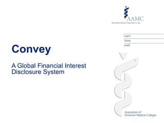 Convey
A Global Financial Interest
Disclosure System
 