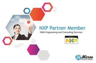 NXP Partner Member
R&D Engineering and Consulting Services
 