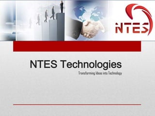 NTES Technologies
        Transforming Ideas into Technology
 