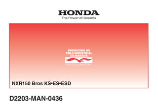 NXR150 Bros KS•ES•ESD
D2203-MAN-0436
CONHEÇA A AMAZÔNIA
 