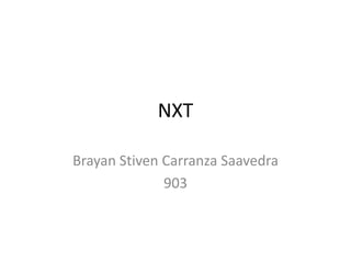 NXT
Brayan Stiven Carranza Saavedra
903
 