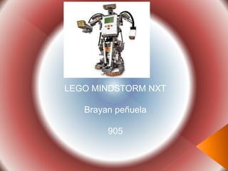 LEGO MINDSTORM NXT
Brayan peñuela
905
 
