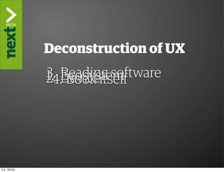 ”The Kindle Killer”

                Deconstruction of UX
                3. Reading software
                1.4.Ecosystem
                2. Deviceitself
                     Book




ti 9. 2013()
 