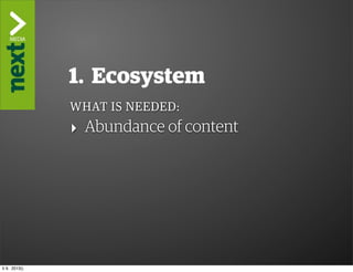 ”The Kindle Killer”

                1. Ecosystem
                WHAT IS NEEDED:
                ‣ Abundance of content




ti 9. 2013()
 