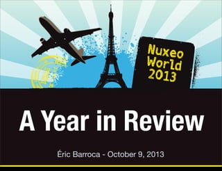 A Year in Review
Éric Barroca - October 9, 2013

 