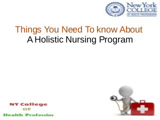 Things You Need To know About
A Holistic Nursing Program
 