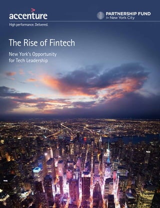 The Rise of Fintech
New York’s Opportunity
for Tech Leadership
 