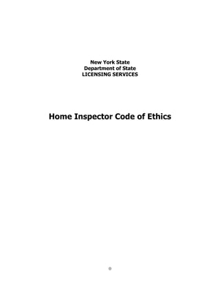New York State
        Department of State
       LICENSING SERVICES




Home Inspector Code of Ethics




                0
 