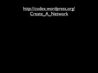 http://codex.wordpress.org/
    Create_A_Network
 