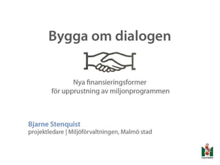 Bygga om dialogen, nya finansieringsformer och fyra kluster