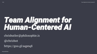 NYAI Team Alignment for Human-Centered AI
chrisbutler@philosophie.is
@chrizbot
https://goo.gl/aqpnq8
 