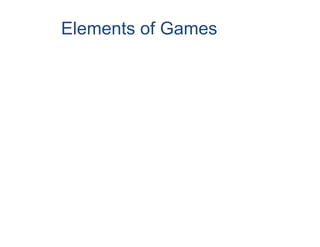 Elements of Games
 