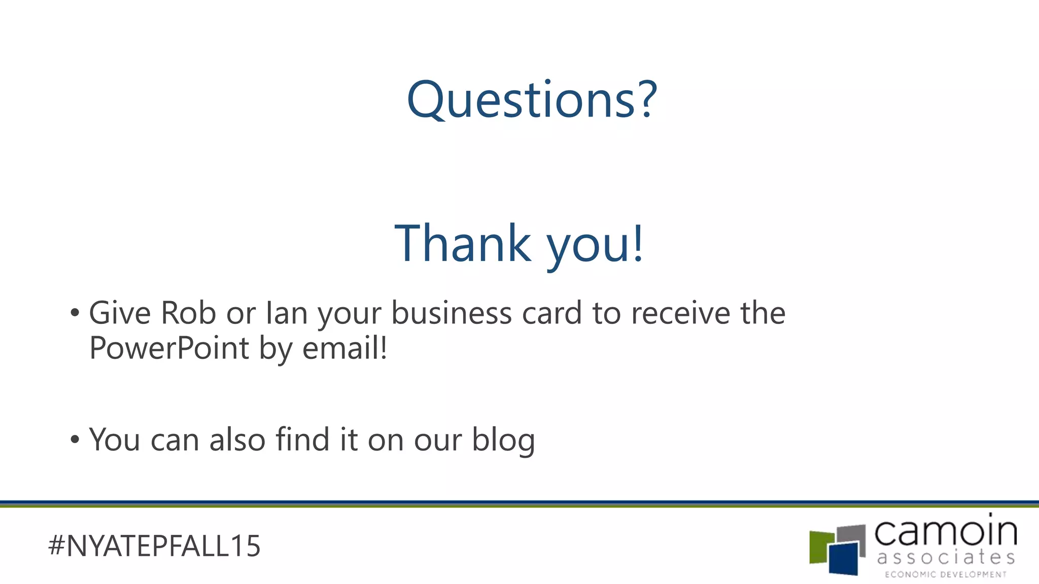 #NYATEPFALL15
Thank you!
• Give Rob or Ian your business card to receive the
PowerPoint by email!
• You can also find it on our blog
Questions?
 