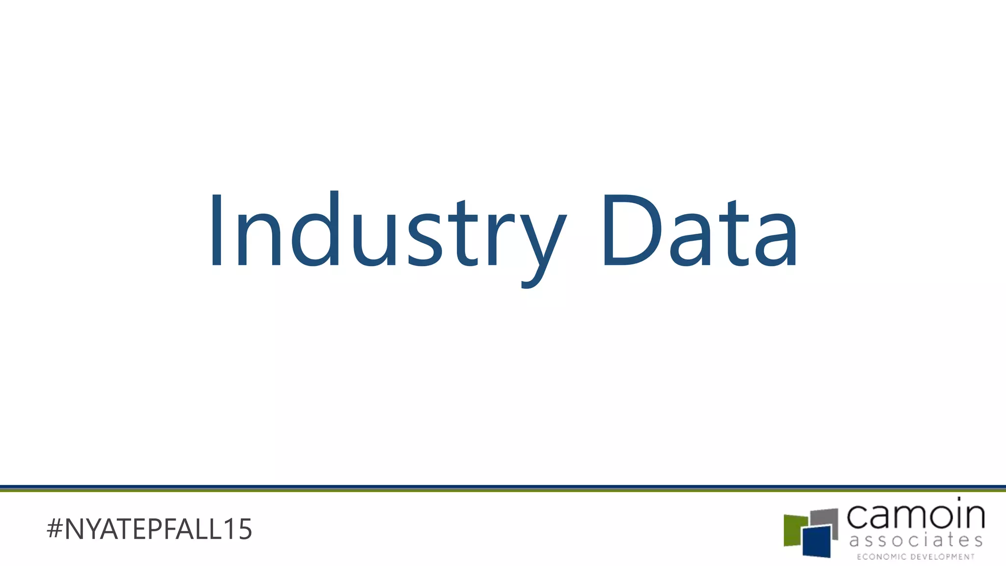 #NYATEPFALL15
Industry Data
 