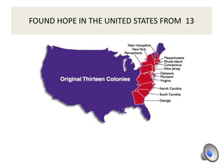FOUND HOPE IN THE UNITED STATES FROM 13
 