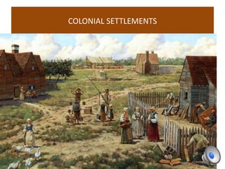 COLONIAL SETTLEMENTS
 