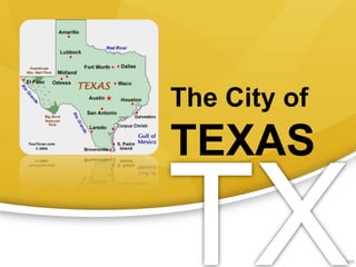 The City of
TEXAS
 