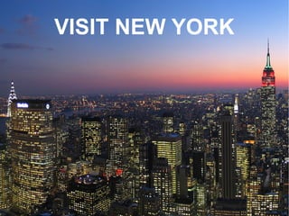 VISIT NEW YORK
 