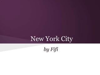 New York City
by Fifi
 