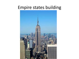 Empire states building

 