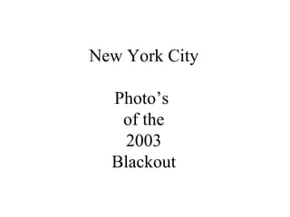New York City Photo’s  of the 2003 Blackout 